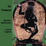 sainkho namchylak - jarrod cagwin - In Trance sainkho namchylak - jarrod cagwin - In Trance