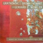 frank gratkowski - chris brown - william winant + gerhard e. winkler - vermilion traces / donaueschingen frank gratkowski - chris brown - william winant + gerhard e. winkler - vermilion traces / donaueschingen