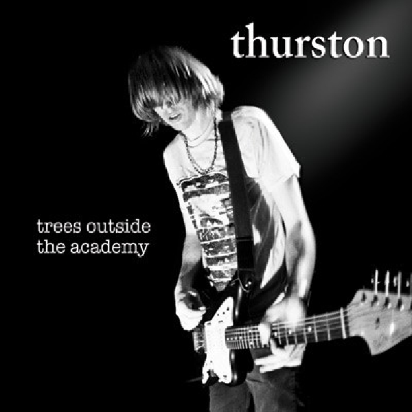 thurston moore - trees outside the academy thurston moore - trees outside the academy