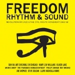 freedom rhythm & sound - revolutionary jazz & the civil rights movement 1963-82 vol.1 freedom rhythm & sound - revolutionary jazz & the civil rights movement 1963-82 vol.1