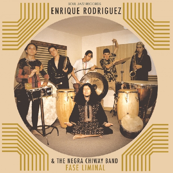 Enrique Rodríguez & The Negra Chiway Band - Fase Liminal Enrique Rodríguez & The Negra Chiway Band - Fase Liminal