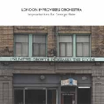 london improvisers orchestra - improvisations london improvisers orchestra - improvisations