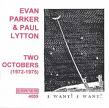 evan parker - paul lytton - two octobers (1972 - 1975) evan parker - paul lytton - two octobers (1972 - 1975)