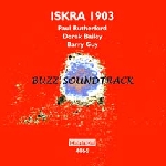 iskra 1903 (paul rutherford - derek bailey - barry guy) - buzz soundtrack iskra 1903 (paul rutherford - derek bailey - barry guy) - buzz soundtrack