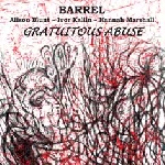 alison blunt - ivor kallin - hannah marshall - barrel, gratuitous abuse (2009/10) alison blunt - ivor kallin - hannah marshall - barrel, gratuitous abuse (2009/10)