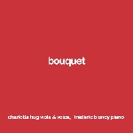 charlotte hug - frédéric blondy - bouquet charlotte hug - frédéric blondy - bouquet