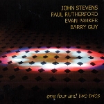 john stevens - paul rutherford - evan parker - barry guy - one four and two twos john stevens - paul rutherford - evan parker - barry guy - one four and two twos