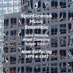 spontaneous music ensemble (stevens - coombes - smith) - new surfacing 1978 & 1992 spontaneous music ensemble (stevens - coombes - smith) - new surfacing 1978 & 1992