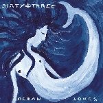 dirty three - ocean songs dirty three - ocean songs