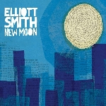 elliott smith - new moon elliott smith - new moon