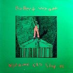 robert wyatt - nothing can stop us robert wyatt - nothing can stop us