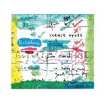 robert wyatt - cuckooland robert wyatt - cuckooland