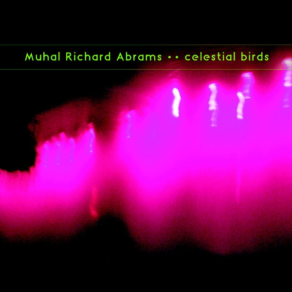 Muhal Richard Abrams - Celestial Birds Muhal Richard Abrams - Celestial Birds