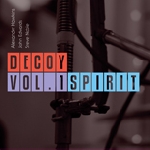 decoy (alexander hawkins - john edwards) - vol.1 spirit decoy (alexander hawkins - john edwards) - vol.1 spirit