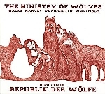 the ministry of wolves (hacke - harvey - de picciotto - wallfisch) - music from republik der wölfe the ministry of wolves (hacke - harvey - de picciotto - wallfisch) - music from republik der wölfe