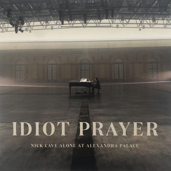 Nick Cave - Idiot Prayer: Nick Cave Alone at Alexandra Palace Nick Cave - Idiot Prayer: Nick Cave Alone at Alexandra Palace