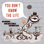 jamie saft - steve swallow - bobby previte - you don't know the life jamie saft - steve swallow - bobby previte - you don't know the life