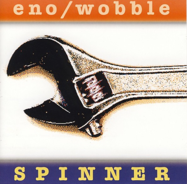 brian eno / jah wobble - spinner (25th anniversary) brian eno / jah wobble - spinner (25th anniversary)