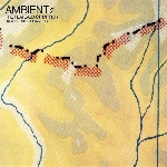 brian eno - ambient 2 the plateaux of mirror brian eno - ambient 2 the plateaux of mirror