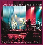 lou reed, john cale & nico - le bataclan, paris. jan 29. 72' lou reed, john cale & nico - le bataclan, paris. jan 29. 72'