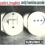 justin k. broadrick - andy hawkins:azonic - subsonic 3 justin k. broadrick - andy hawkins:azonic - subsonic 3