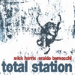 mick harris - eraldo bernocchi - total station mick harris - eraldo bernocchi - total station