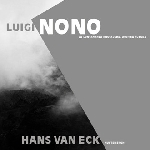 luigi nono / hans van eck - la lontananza nostalgica utopica futura / nuctemeron luigi nono / hans van eck - la lontananza nostalgica utopica futura / nuctemeron