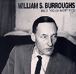 william s.burroughs - break through in grey room william s.burroughs - break through in grey room