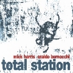 mick harris - eraldo bernocchi - total station mick harris - eraldo bernocchi - total station