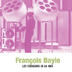 françois bayle - les couleurs de la nuit (black vinyl) françois bayle - les couleurs de la nuit (black vinyl)