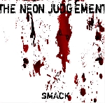 the neon judgement - smack the neon judgement - smack