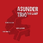 asunder trio (hasse poulsen - mark sanders - paul dunmall) - the lamp asunder trio (hasse poulsen - mark sanders - paul dunmall) - the lamp
