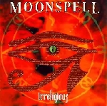 moonspell - irreligious moonspell - irreligious