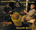raymond strid - roland keijser - yellow bell raymond strid - roland keijser - yellow bell