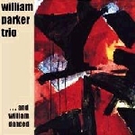 william parker trio - ... and william danced william parker trio - ... and william danced