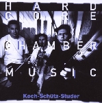 koch-schütz-studer - hardcore chambermusic koch-schütz-studer - hardcore chambermusic