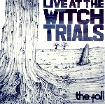 the fall - live at the witch trials the fall - live at the witch trials