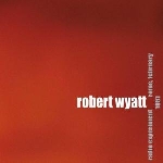 robert wyatt - radio experiment rome, february 1981 robert wyatt - radio experiment rome, february 1981