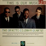the ornette coleman quartet - this is our music the ornette coleman quartet - this is our music
