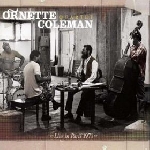 ornette coleman quartet - live in paris 1971 ornette coleman quartet - live in paris 1971