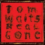 tom waits - real gone tom waits - real gone