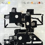 wilco - the whole love wilco - the whole love
