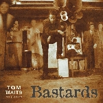 tom waits - orphans - bastards (rsd - 2018) tom waits - orphans - bastards (rsd - 2018)