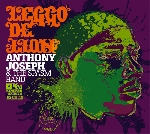 anthony joseph & the spasm band - leggo de lion anthony joseph & the spasm band - leggo de lion