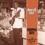 howlin' wolf - memphis days (the definitive edition, vol.1) howlin' wolf - memphis days (the definitive edition, vol.1)