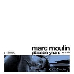 marc moulin - placebo years 1971-1974 (record store day 2015 release) marc moulin - placebo years 1971-1974 (record store day 2015 release)