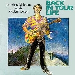 jonathan richman and the modern lovers - back in your life jonathan richman and the modern lovers - back in your life