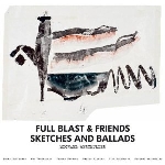 full blast & friends - sketches and ballads full blast & friends - sketches and ballads