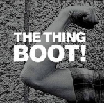the thing - boot ! the thing - boot !