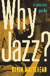 kevin whitehead - why jazz? kevin whitehead - why jazz?
